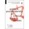 Politics, Postmodernity and Critical Legal Studies by etc.