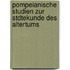 Pompeianische Studien Zur Stdtekunde Des Altertums
