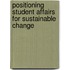 Positioning Student Affairs For Sustainable Change