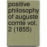 Positive Philosophy Of Auguste Comte Vol. 2 (1855) by Auguste Comte