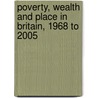 Poverty, Wealth And Place In Britain, 1968 To 2005 door Danny Dorling