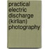 Practical Electric Discharge (Kirlian) Photography
