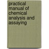 Practical Manual of Chemical Analysis and Assaying door Lucien Louis De Koninck