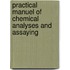 Practical Manuel of Chemical Analyses and Assaying