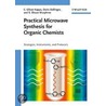 Practical Microwave Synthesis For Organic Chemists door Doris Dallinger