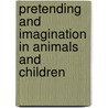 Pretending and Imagination in Animals and Children by Robert W. Mitchell