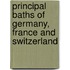 Principal Baths of Germany, France and Switzerland