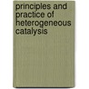 Principles And Practice Of Heterogeneous Catalysis door W.J. Thomas