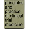 Principles and Practice of Clinical Trial Medicine by Richard Chin