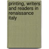 Printing, Writers and Readers in Renaissance Italy by Brian Richardson