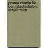 Prisma Chemie für Berufsfachschulen. Schülerbuch door Onbekend