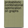 Probabilistic Combinatorial Optimization on Graphs by Vangelis Th. Paschos