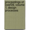 Proceedings Of Iced'09, Volume 1, Design Processes by Unknown