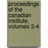 Proceedings Of The Canadian Institute, Volumes 3-4