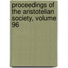 Proceedings of the Aristotelian Society, Volume 96 door Wiley Interscience