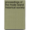 Proceedings of the Rhode Island Historical Society by Unknown