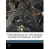 Proceedings of the Rhode Island Historical Society by Unknown