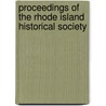 Proceedings of the Rhode Island Historical Society door Onbekend