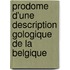 Prodome D'Une Description Gologique de La Belgique