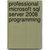 Professional Microsoft Sql Server 2008 Programming door Robert Vieira