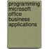 Programming Microsoft Office Business Applications