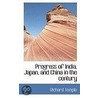 Progress Of India, Japan, And China In The Century door Sir Richard Temple