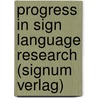 Progress in Sign Language Research (Signum Verlag) door Onbekend
