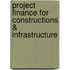 Project Finance for Constructions & Infrastructure