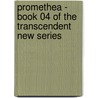 Promethea - Book 04 of the Transcendent New Series door Allan Moore
