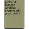 Protect & Manage Windows Systems With Group Policy by A. T'Chekmarev