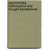 Psychometry, Clairvoyance And Thought-Transference door Katherine Tingley