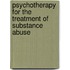 Psychotherapy For The Treatment Of Substance Abuse