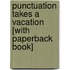 Punctuation Takes a Vacation [With Paperback Book]