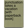 Punctuation Takes a Vacation [With Paperback Book] by Robin Pulver