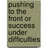Pushing to the Front or Success Under Difficulties