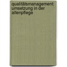 Qualitätsmanagement: Umsetzung in der Altenpflege by Sascha Saßen
