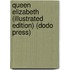 Queen Elizabeth (Illustrated Edition) (Dodo Press)