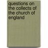 Questions on the Collects of the Church of England door Onbekend