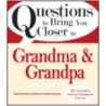 Questions to Bring You Closer to Grandma & Grandpa by Stuart Gustafson