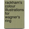 Rackham's Colour Illustrations For Wagner's  Ring door Arthur Rackham