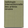 Radiologie interventionnelle des artères rénales by Unknown