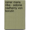 Rainer Maria Rilke - Sidonie Nádherny von Borutin door Von Rainer Maria Rilke