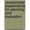 Randomized Experiments for Planning and Evaluation door Robert F. Boruch