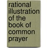 Rational Illustration of the Book of Common Prayer door Charles Wheatly