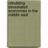 Rebuilding Devastated Economies In The Middle East