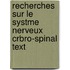 Recherches Sur Le Systme Nerveux Crbro-Spinal Text