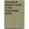 Records Of Ancient Races In The Mississippi Valley door William McAdams