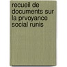 Recueil de Documents Sur La Prvoyance Social Runis door France. Directi