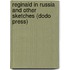 Reginald in Russia and Other Sketches (Dodo Press)
