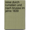 Reise Durch Rumelien Und Nach Brussa Im Jahre 1839 door August Heinrich Rudolph Grisebach
